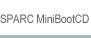 SPARC MiniBootCD